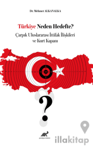 Türkiye Neden Hedefte? Çarpık Uluslararası İttifak İlişkileri ve Kurt Kapanı