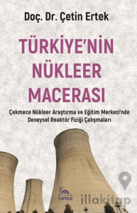 Türkiye’nin Nükleer Macerası
