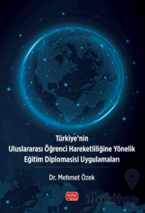 Türkiye’nin Uluslararası Öğrenci Hareketliliğine Yönelik Eğitim Diplomasisi Uygulamaları