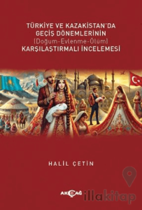 Türkiye ve Kazakistan’da Geçiş Dönemlerinin Karşılaştırmalı İncelemesi