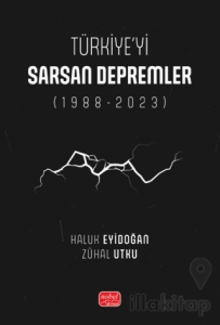 Türkiye’yi Sarsan Depremler (1988-2023)