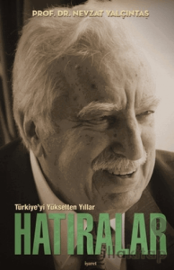 Türkiye’yi Yükselten Yıllar - Hatıralar