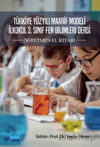 Türkiye Yüzyılı Maarif Modeli İlkokul 3. Sınıf Fen Bilimleri Dersi Öğretmen El Kitabı