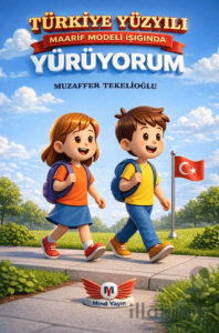 Türkiye Yüzyılı Maarif Modeli Işığında Yürüyorum İlkokul