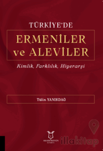 Türkiye'de Ermeniler ve Aleviler Kimlik, Farklılık, Hiyerarşi