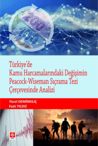 Türkiye'de Kamu Harcamalarındaki Değişimin Peacock - Wiseman Sıçrama Tezi Çerçevesinde Analizi