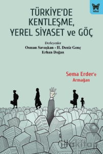 Türkiye'de Kentleşme, Yerel Siyaset ve Göç