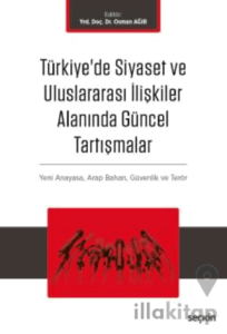 Türkiye'de Siyaset ve Uluslararası İlişkiler Alanında Güncel Tartışmalar