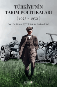 Türkiye'nin Tarım Politikaları (1923-1950) I. Cilt