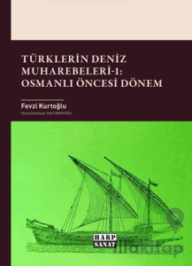 Türklerin Deniz Muharebeleri-1: Osmanlı Öncesi Dönem