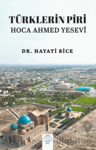 Türklerin Piri Hoca Ahmed Yesevi