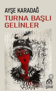 Turna Başlı Gelinler