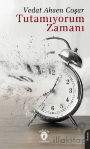 Tutamıyorum Zamanı