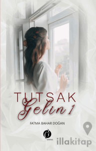 Tutsak Gelin 1