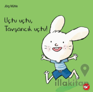 Uçtu Uçtu, Tavşancık Uçtu!