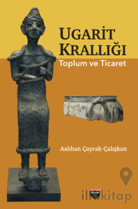 Ugarit Krallığı Toplum ve Ticaret