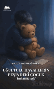 Uğultulu Hayallerin Peşinde ki Çocuk ''İmkansız Aşk''