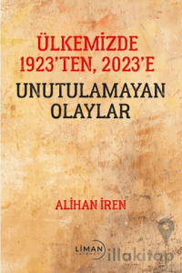 Ülkemizde 1923’den, 2023’e Unutulamayan Olaylar