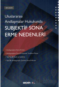 Uluslararası Andlaşmalar Hukukunda Subjektif Sona Erme Nedenleri