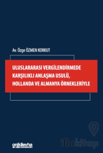Uluslararası Vergilendirmede Karşılıklı Anlaşma Usulü, Hollanda ve Almanya Örnekleriyle