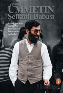 Ümmetin Şefkatli Babası