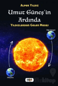 Umut Güneşin Ardında – Yıldızlardan Gelen Mesaj