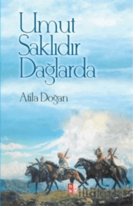 Umut Saklıdır Dağlarda