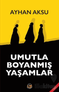 Umutla Boyanmış Yaşamlar