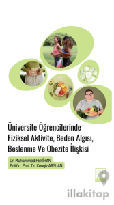 Üniversite Öğrencilerinde Fiziksel Aktivite, Beden Algısı, Beslenme Ve Obezite İlişkisi