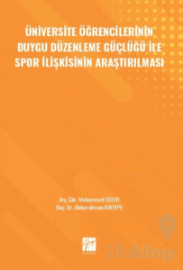 Üniversite Öğrencilerinin Duygu Düzenleme Güçlüğü ile Spor İlişkisinin Araştırılması