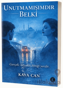 Unutamamışımdır Belki