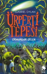 Ürperti Tepesi 1. Kitap: Ormandan Gelen