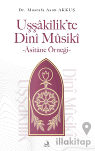 Uşşakilik’te Dini Musiki - Asitane Örneği