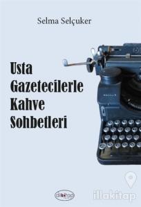 Usta Gazetecilerle Kahve Sohbetleri