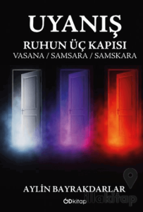 Uyanış - Ruhun Üç Kapısı - Vasana, Samsara, Samskara