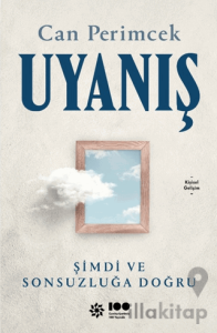 Uyanış: Şimdi ve Sonsuzluğa Doğru