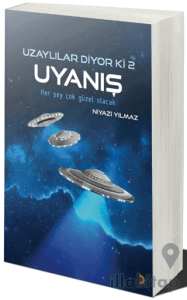 Uyanış: Uzaylılar Diyor ki 2