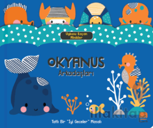 Uykusu Kaçan Minikler Okyanus Arkadaşları