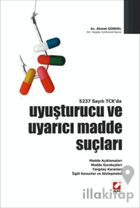 Uyuşturucu ve Uyarıcı Madde Suçları