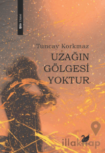 Uzağın Gölgesi Yoktur