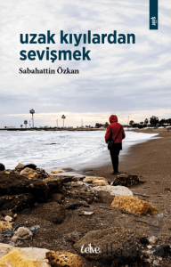 Uzak Kıyılardan Sevişmek