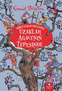 Uzaklar Ağacı'nın Tepesinde - Sihirli Uzaklar Ağacı Serisi