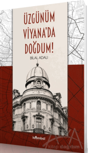 Üzgünüm Viyana'da Doğdum!
