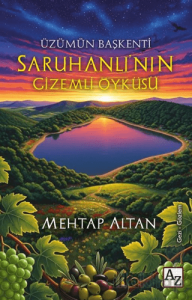 Üzümün Başkenti Saruhanlı’nın Gizemli Öyküsü