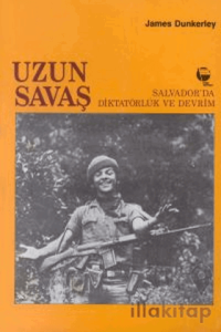 Uzun Savaş Salvador’da Diktatörlük ve Devrim