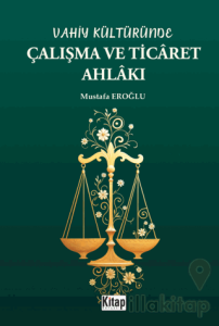 Vahiy Kültüründe Çalışma ve Ticaret Ahlakı
