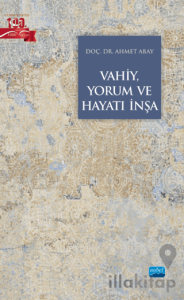 Vahiy, Yorum ve Hayatı İnşa