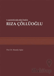 Vakfedilmiş Bir Ömür: Rıza Çöllüoğlu