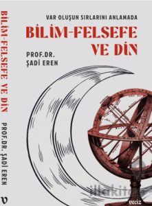 Var Oluşun Sırlarını Anlamada Bilim Felsefe ve Din