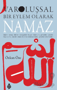 Varoluşsal Bir Eylem Olarak Namaz